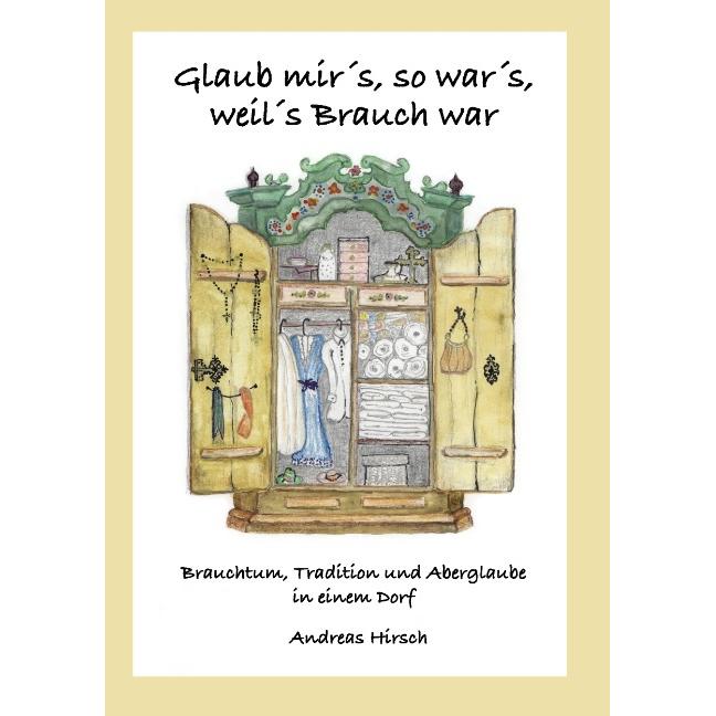 Glaub mir's, so war's, weil's Brauch war, Ratgeber von Andreas Hirsch
