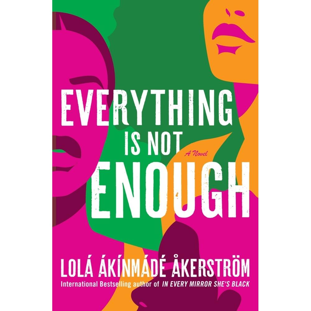 Thumbnail - Everything Is Not Enough, Belletristik von Lolá Ákínmádé Åkerström