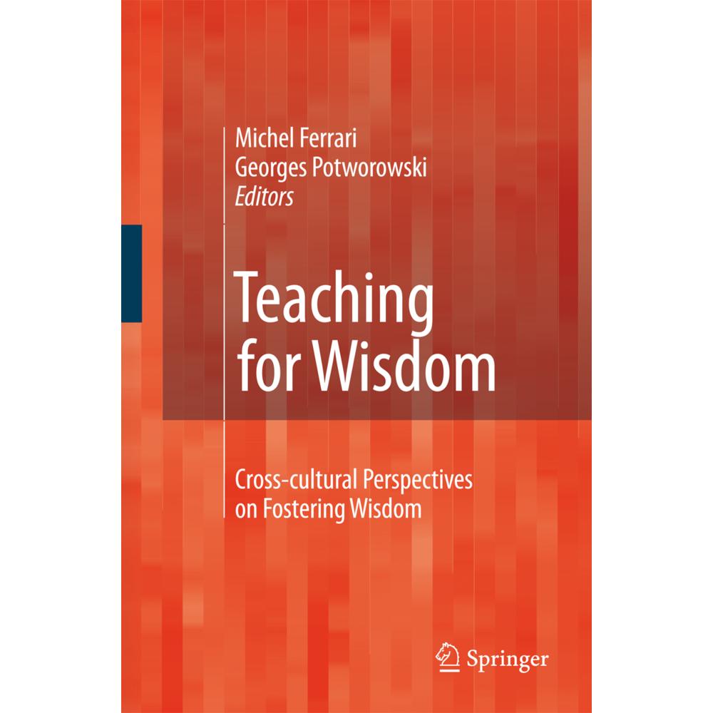 Teaching for Wisdom, Fachbücher von Michel Ferrari, Georges Potworowski