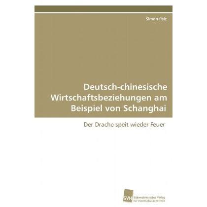 Deutsch-chinesische Wirtschaftsbeziehungen am Beispiel von Schanghai, Fachbücher