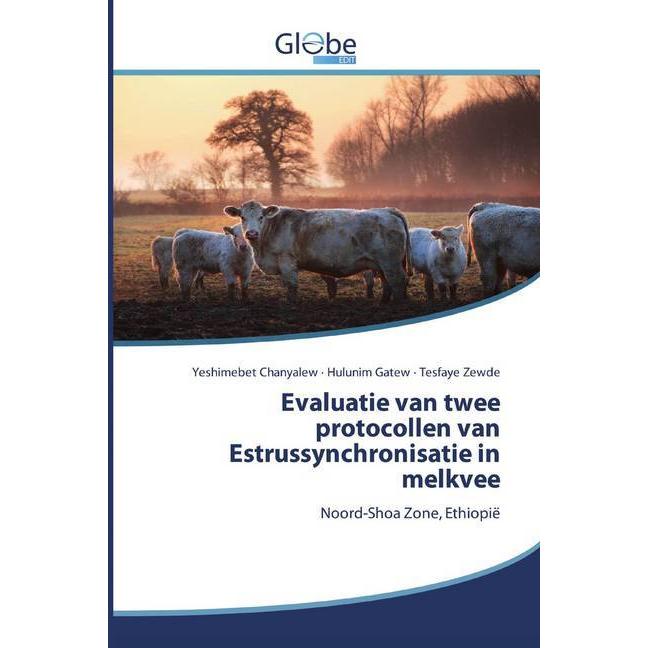 Thumbnail - Evaluatie van twee protocollen van Estrussynchronisatie in melkvee, Fachbücher von Tesfaye Zewde, Yeshimebet Chanyalew, ...