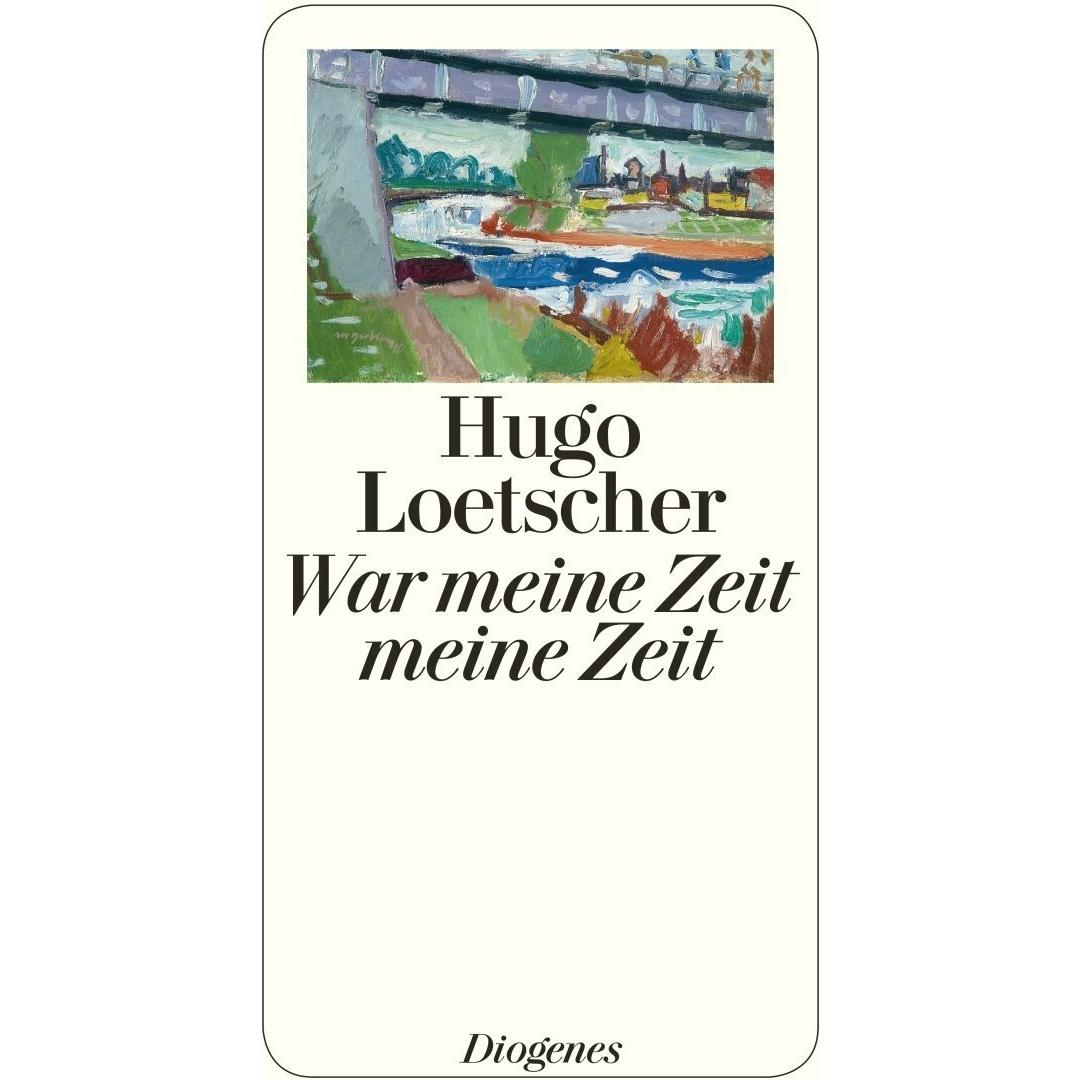 Thumbnail - War meine Zeit meine Zeit, Belletristik von Hugo Loetscher