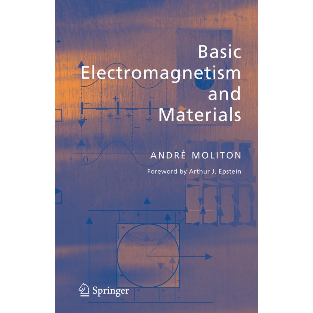Basic Electromagnetism and Materials, Fachbücher von André Moliton