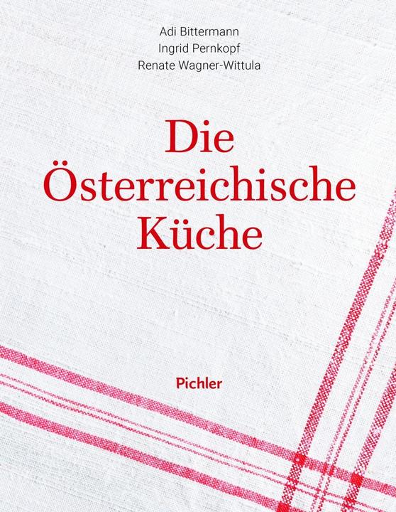 Produktbild Die österreichische Küche (Deutsch, Adi Bittermann, Ingrid Pernkopf, Renate Wagner-Wittula, 2018)