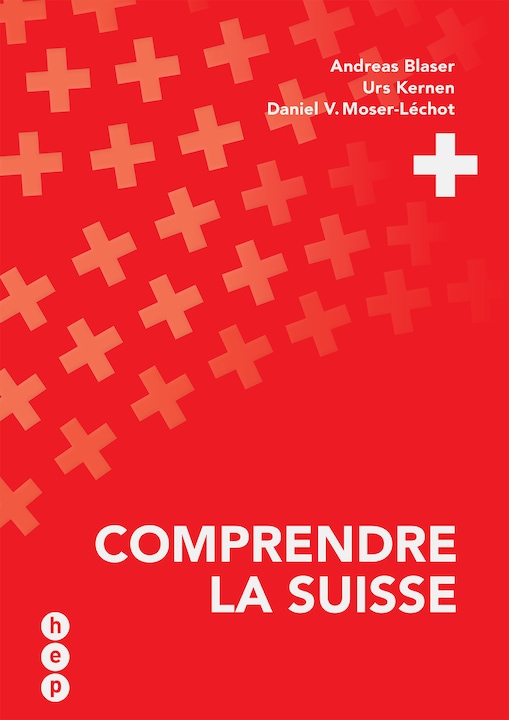 Immagine prodotto Comprendre la Suisse (Francese, Daniel Hurter, Daniel V. Moser-Léchot, Urs Kernen, 2023)