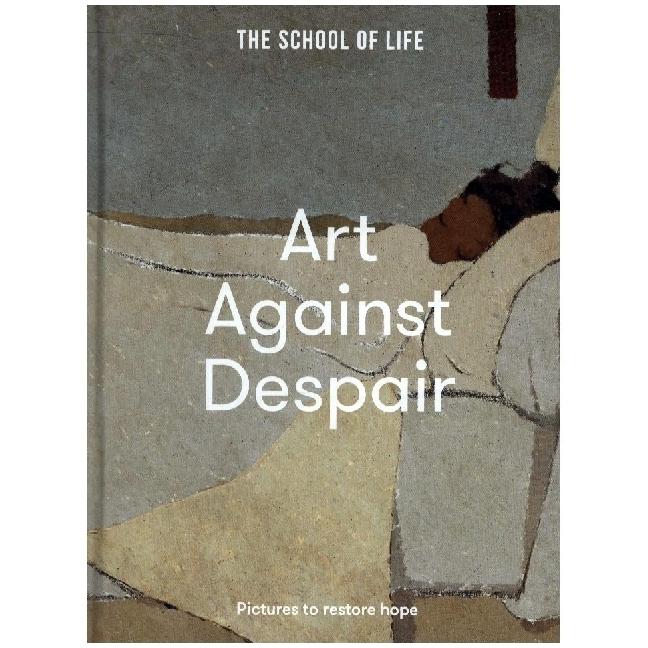 Thumbnail - Art Against Despair: pictures to restore hope, Sachbücher von The School of Life
