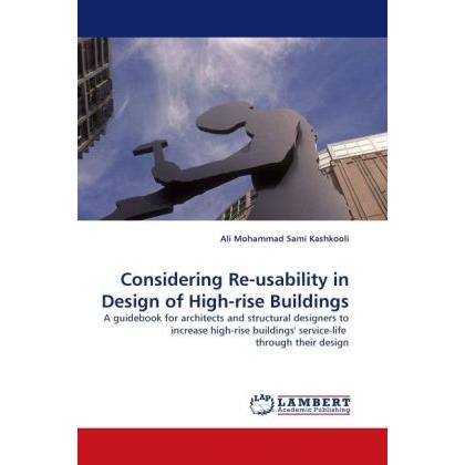 Considering Re-usability in Design of High-rise Buildings, Fachbücher von Ali Mohammad Sami Kashkooli