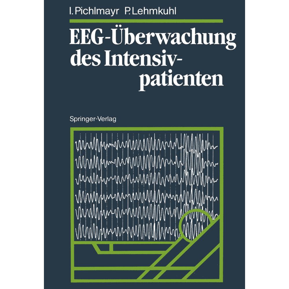 EEG-Überwachung des Intensivpatienten, Fachbücher von Peter Lehmkuhl, Ina Pichlmayr