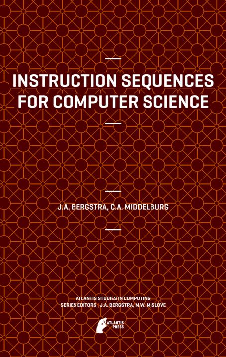 Produktbild Instruction Sequences for Computer Science (Cornelis A. Middelburg, Jan A Bergstra, 2014)