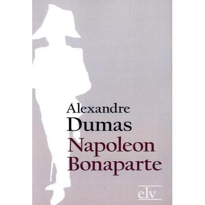 Napoleon Bonaparte, Belletristik von Alexandre, der Ältere Dumas