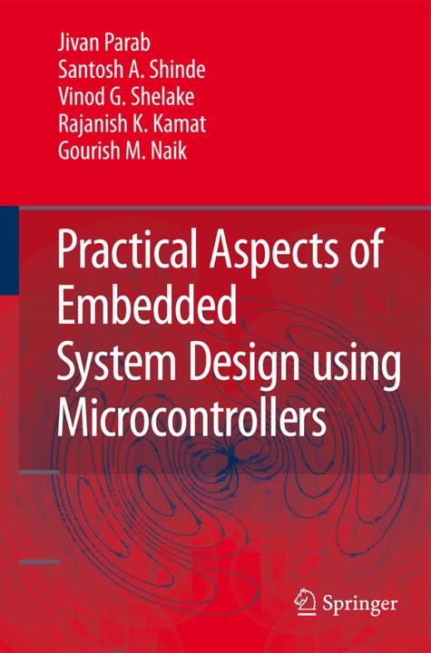 Immagine prodotto Practical Aspects of Embedded System Design using Microcontrollers (Gourish M. Naik, Vinod G Shelake, Rajanish K. Kamat, Santosh A. Shinde, Jivan Parab, 2010)