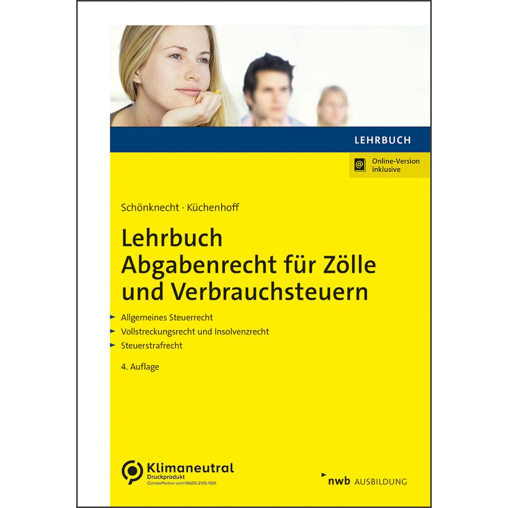 Lehrbuch Abgabenrecht für Zölle und Verbrauchsteuern, Fachbücher von Benjamin Küchenhoff, Michael Schönknecht