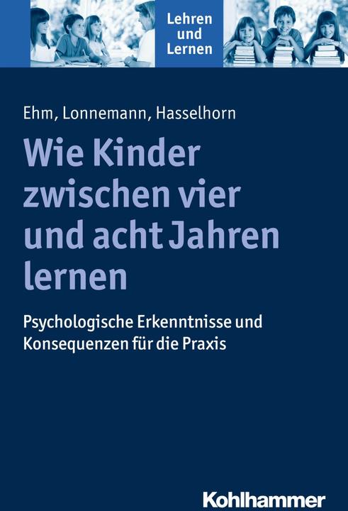 Produktbild Wie Kinder zwischen vier und acht Jahren lernen (Deutsch, Andreas Gold, Cornelia Rosebrock, Jan-Henning Ehm, Renate Valtin, Rose Vogel, 2017)