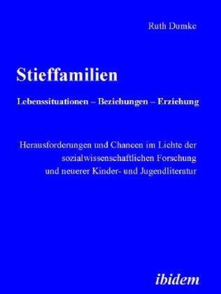 Produktbild Stieffamilien. Lebenssituationen - Beziehungen - Erziehung (Deutsch, Ruth Dumke, 2007)