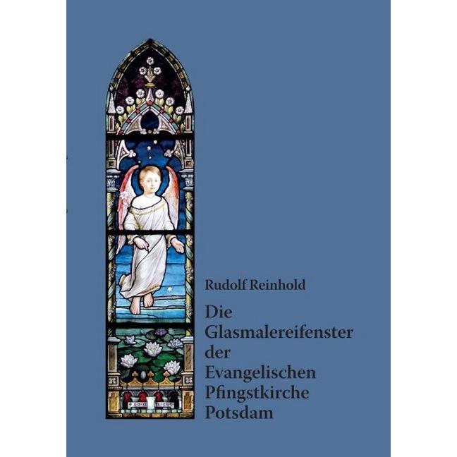 Die Glasmalereifenster der Evangelischen Pfingstkirche Potsdam, Fachbücher von Rudolf Reinhold
