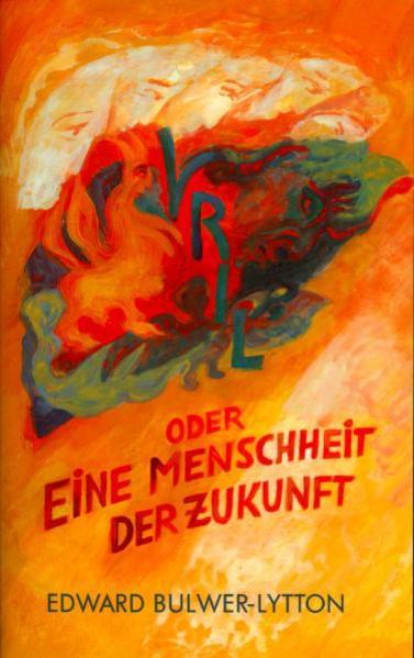 Produktbild Vril oder eine Menschheit der Zukunft (Deutsch, Edward G Bulwer-Lytton, Guenther Wachsmuth, 2010)