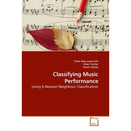 Classifying Music Performance, Fachbücher von Pravin Shetty, Peter Tischer, Chew May Joyce Soh