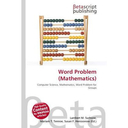 Word Problem (Mathematics), Fachbücher von Lambert M. Surhone, Miriam T. Timpledon, Susan F. Marseken