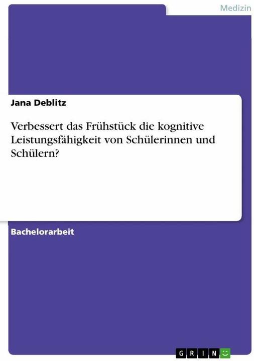 Produktbild Verbessert das Frühstück die kognitive Leistungsfähigkeit von Schülerinnen und Schülern? (Deutsch, Jana Deblitz, 2022)