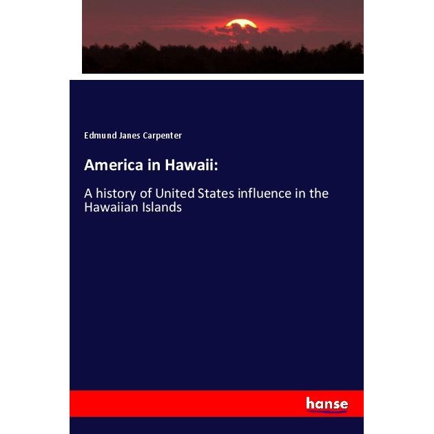 America in Hawaii:, Fachbücher von Edmund Janes Carpenter