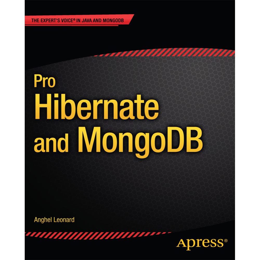 Pro Hibernate and MongoDB, Fachbücher von Anghel Leonard