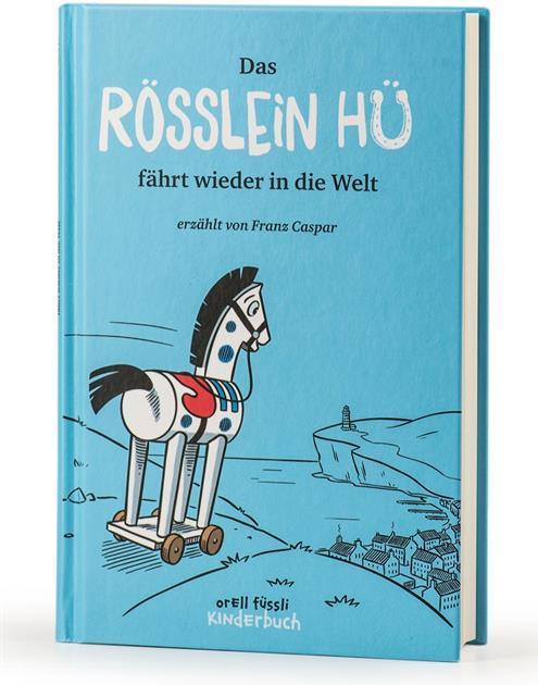 Produktbild Das Rösslein Hü fährt wieder in die Welt (Deutsch, Franz Caspar, Daniel Frick|Franz Caspar, 2016)