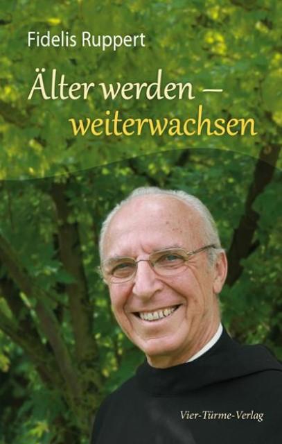 Produktbild Älter werden - weiterwachsen (Deutsch, Fidelis Ruppert, 2021)