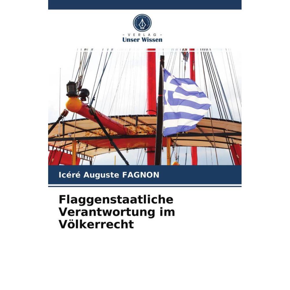 Flaggenstaatliche Verantwortung im Völkerrecht, Fachbücher von Icéré Auguste Fagnon
