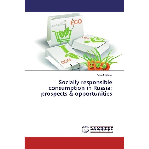 Socially responsible consumption in Russia: prospects & opportunities, Fachbücher von Yulia Zhidkova
