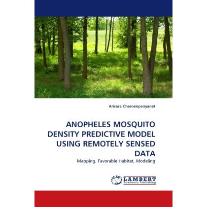 Anopheles Mosquito Density Predictive Model Using Remotely Sensed Data, Fachbücher