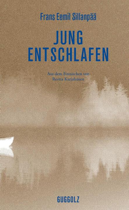 Produktbild Jung entschlafen (Deutsch, Frans Eemil Sillanpää, Reetta Karjalainen, 2017)