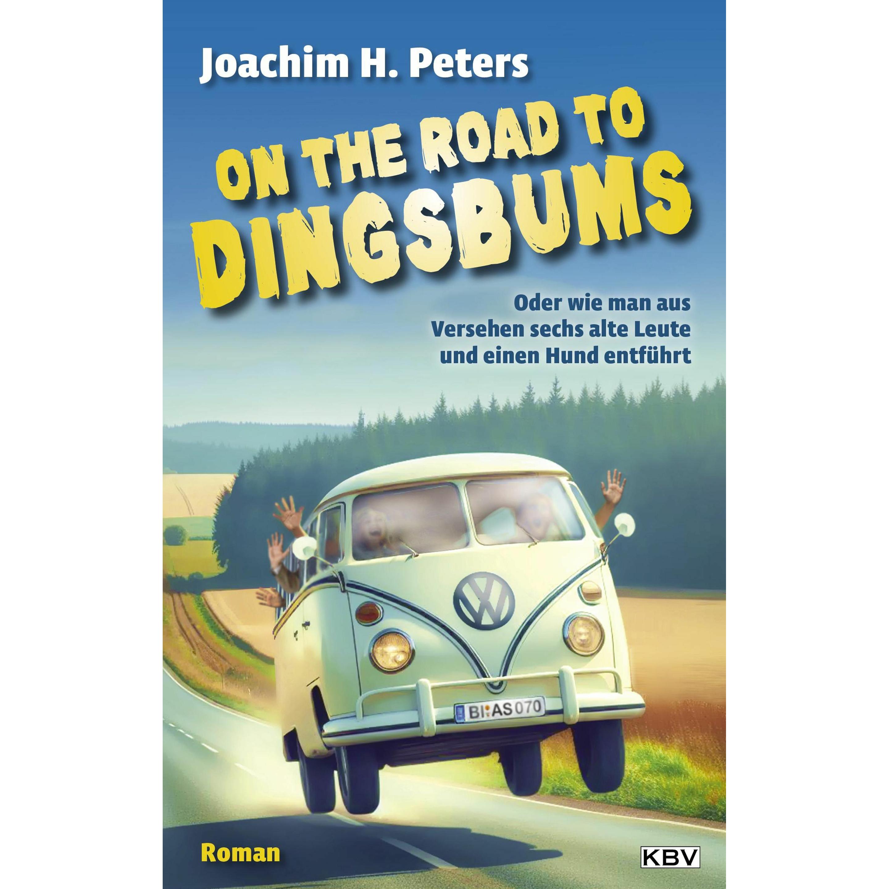 On the Road to Dingsbums, Belletristik von Joachim H. Peters