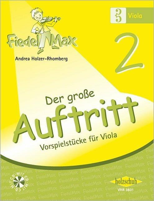 Produktbild Fiedel-Max für Viola - Der grosse Auftritt, m. Audio-CD. Bd.2 (Deutsch, Andrea Holzer-Rhomberg, 2007)