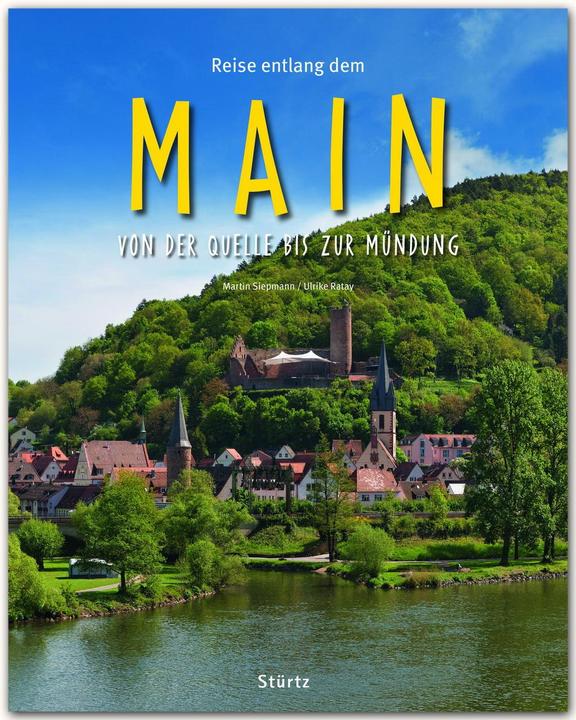 Actual product image Reise entlang dem Main - Von der Quelle bis zur Mündung (German, Martin Siepmann, Ulrike Ratay, 2016)