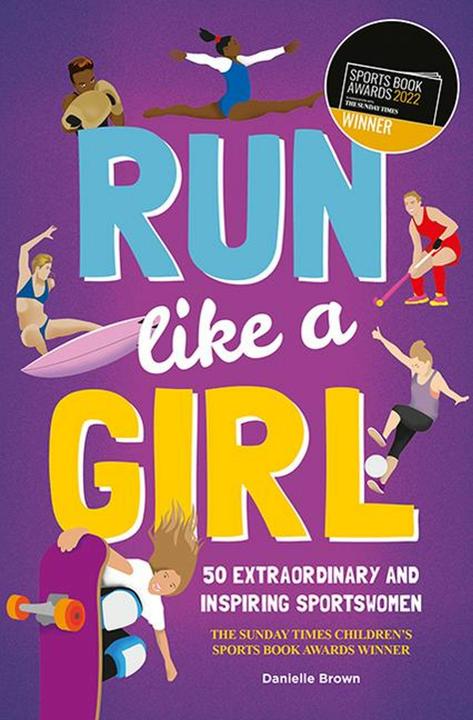 Produktbild Run Like a Girl: 50 Extraordinary and Inspiring Sportswomen (Englisch, Danielle Brown, 2022)