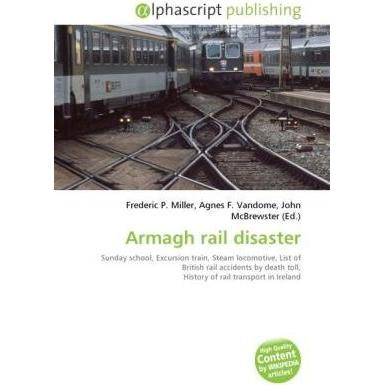 Armagh rail disaster, Fachbücher von Agnes F. Vandome, Frederic P. Miller, John McBrewster