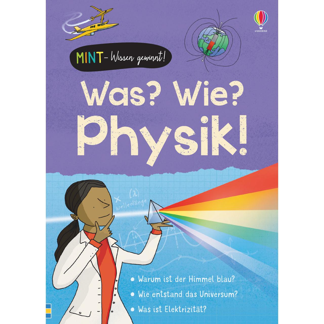 MINT - Wissen gewinnt! Was? Wie? Physik!, Kinderbücher von Alex Frith
