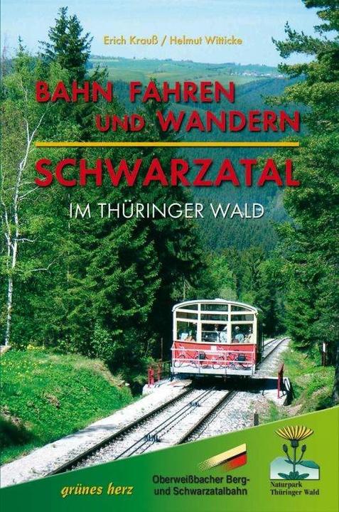 Produktbild Bahn fahren und wandern - Schwarzatal im Thüringer Wald (Deutsch, Erich Krauss, Helmut Witticke, Lutz Gebhardt, 2005)