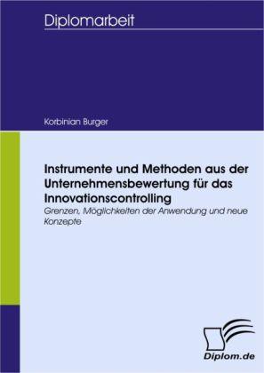 Produktbild Instrumente und Methoden aus der Unternehmensbewertung für das Innovationscontrolling (Deutsch, Korbinian Burger, 2008)
