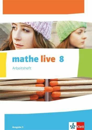 Mathe live. Arbeitsheft mit Lösungsheft. 8. Schuljahr. Ausgabe S (German, Ernst Klett Publishers, 2017)