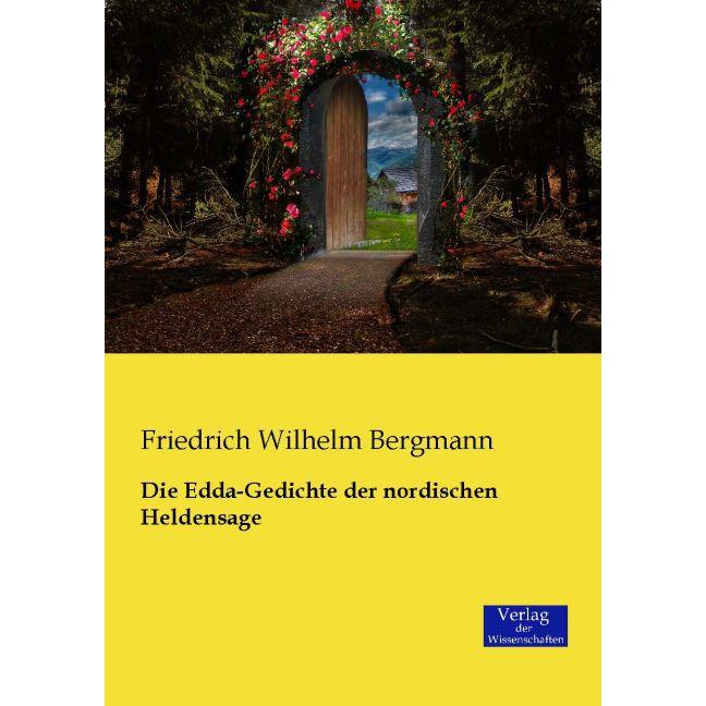 Die Edda-Gedichte der nordischen Heldensage, Fachbücher von Friedrich Wilhelm Bergmann