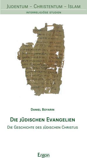 Produktbild Die jüdischen Evangelien (Deutsch, Armin Wolf, Daniel Boyarin, 2015)