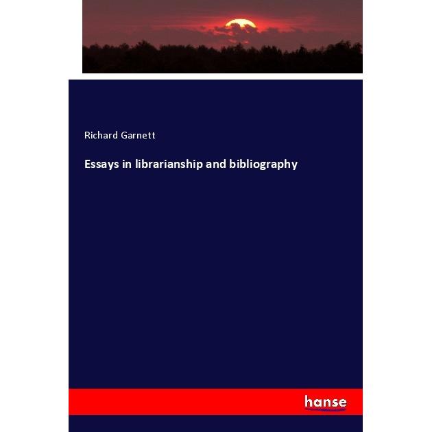 Essays in librarianship and bibliography, Fachbücher von Richard Garnett
