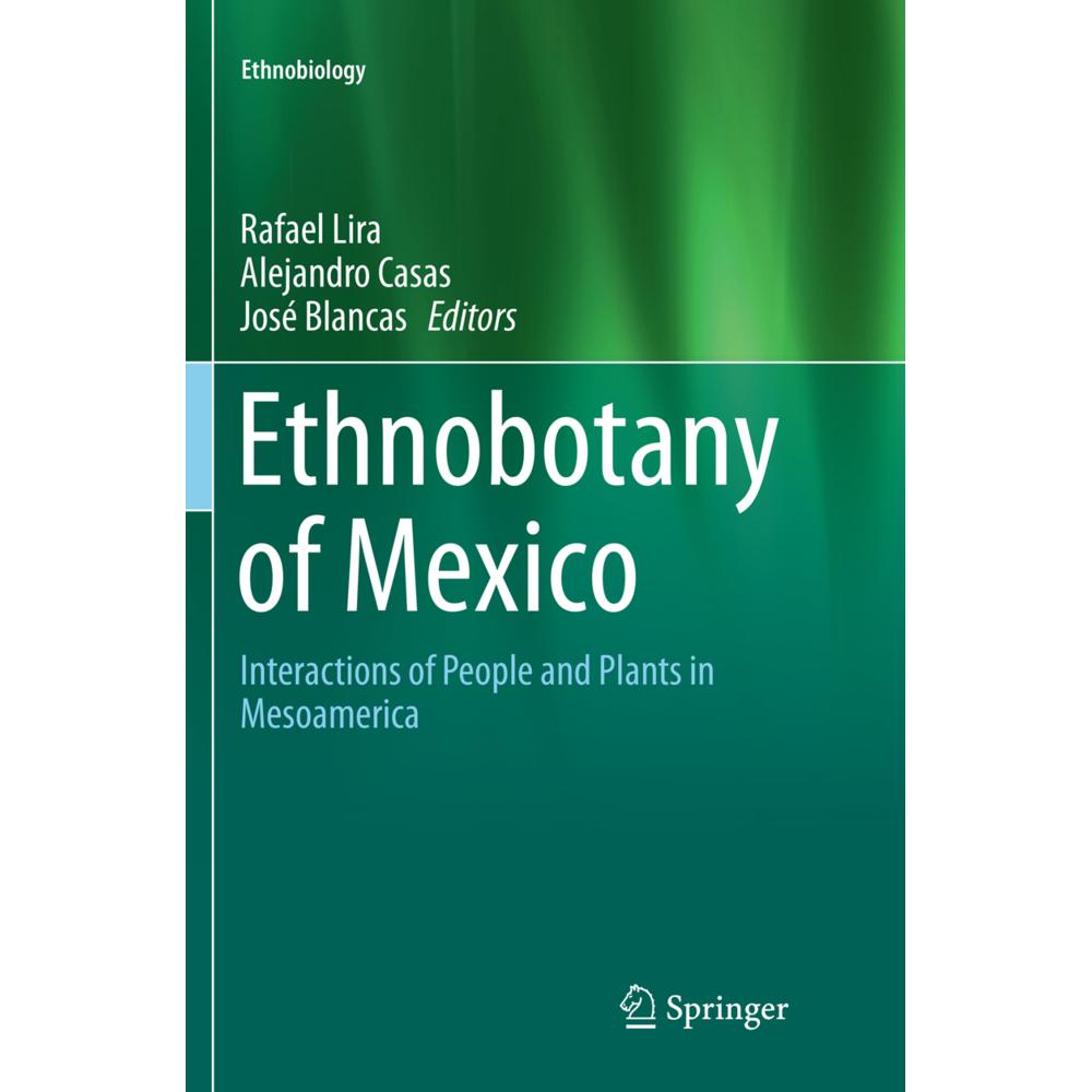 Ethnobotany of Mexico, Fachbücher von Alejandro Casas, Rafael Lira, José Blancas