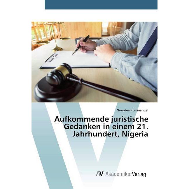 Aufkommende juristische Gedanken in einem 21. Jahrhundert, Nigeria, Fachbücher von Nurudeen Emmanuel