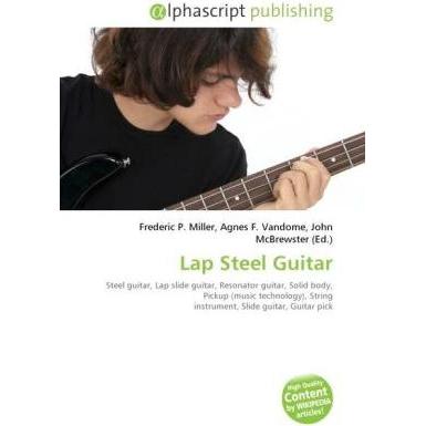 Lap Steel Guitar, Fachbücher von Agnes F. Vandome, Frederic P. Miller, John McBrewster