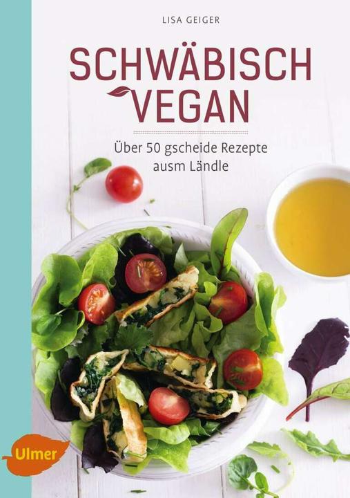 Produktbild Schwäbisch vegan (Deutsch, Lisa Geiger, 2017)