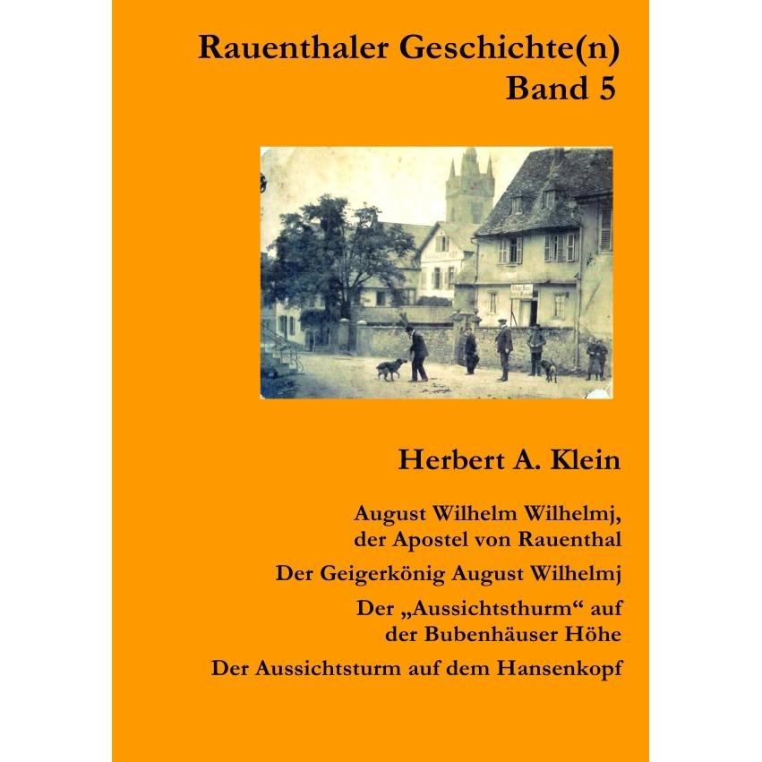 Rauenthaler Geschichte(n) / August Wilhem Wilhelmj, Fachbücher von Herbert A. Klein