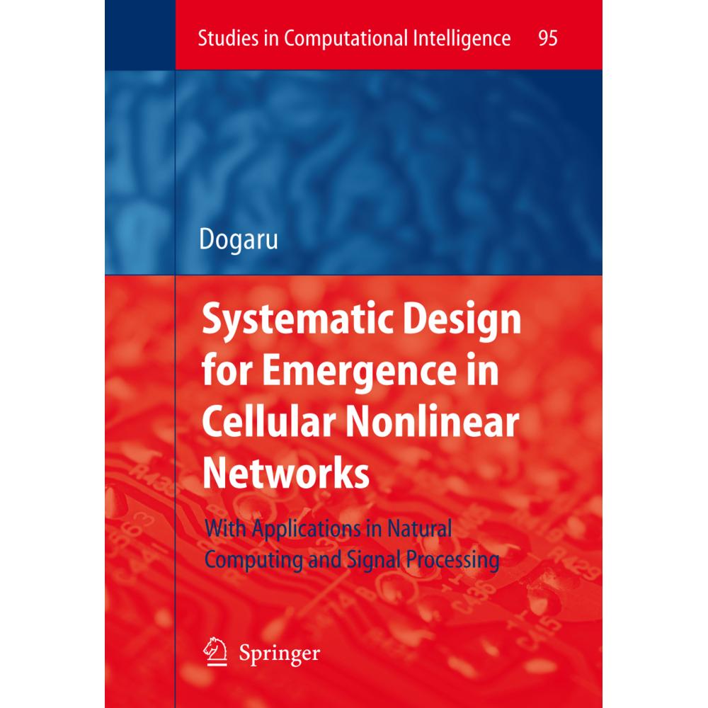 Systematic Design for Emergence in Cellular Nonlinear Networks, Fachbücher von Radu Dogaru