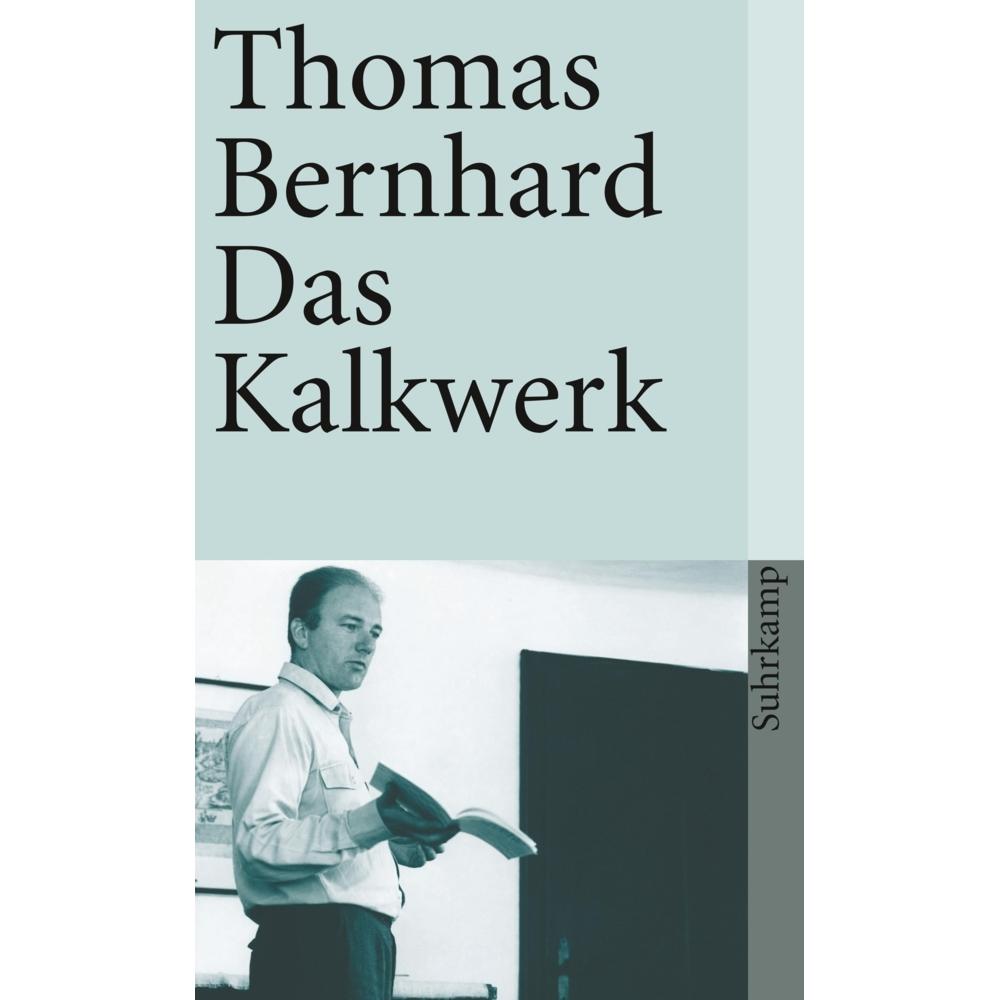 Das Kalkwerk, Belletristik von Thomas Bernhard